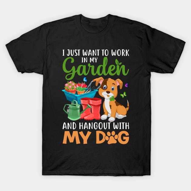 I just want to work in my garden and hang out dog T-Shirt by MichelAdam